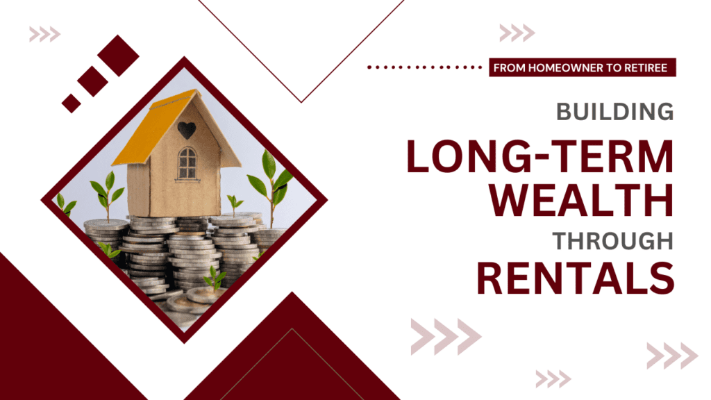 From Homeowner to Retiree: Building Long-Term Wealth Through Visalia Rentals - Article Banner