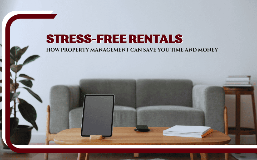 Stress-Free Rentals: How Property Management in Visalia Can Save You Time and Money